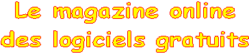 Le magazine online des logiciels gratuits